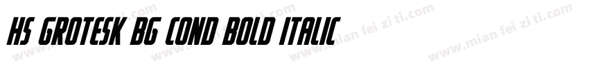 hs grotesk bg cond bold italic字体转换